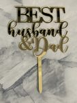 Thick Acrylic Best Husband and Dad Cake Topper